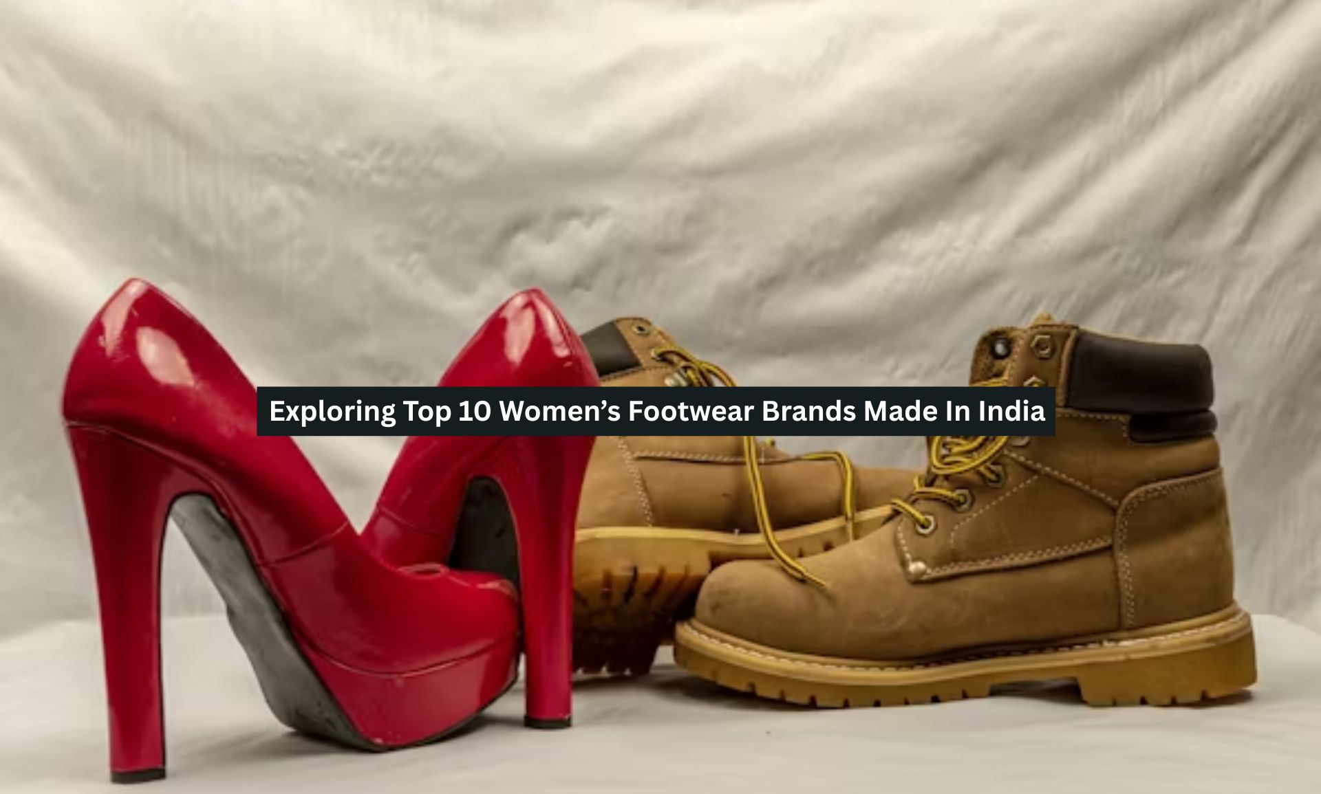 Exploring Top 10 Women’s Footwear Brands Made In India